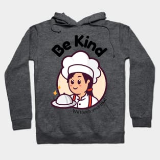 Be Kind - Chef Hoodie